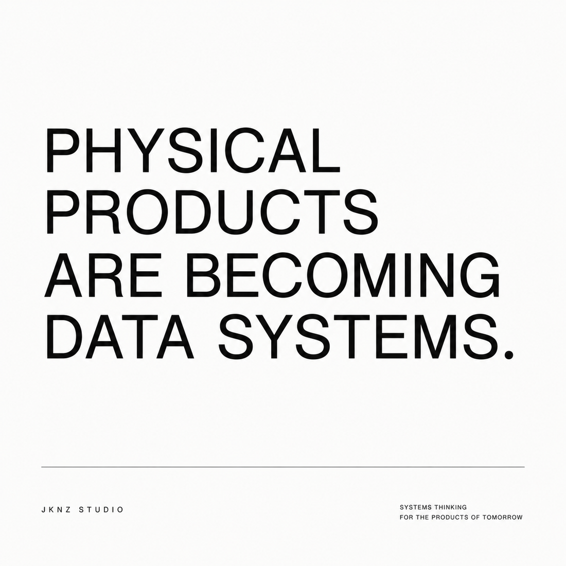 Physical products are becoming data systems.